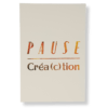 Bloc notes "Pause créa(c)tion"