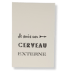 Bloc notes "Je suis un cerveau externe"