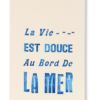 Bloc note "La vie est douce au bord de la mer"
